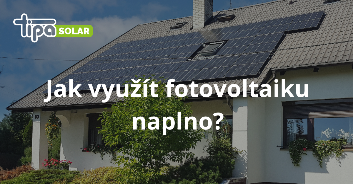 Jak využít fotovoltaiku naplno?